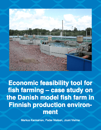 AquaBEST - Economic feasibility tool for fish farming case study on the Danish model fish farms in Finnish production environment